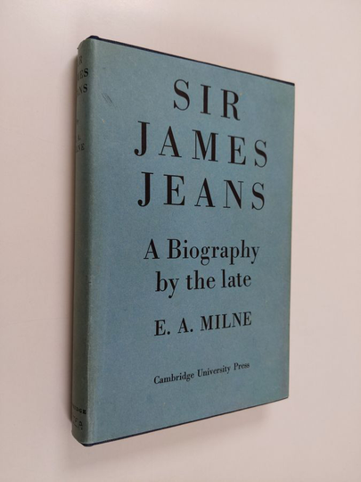 E. A. Milne : Sir James Jeans : a biography