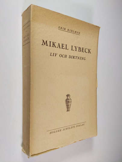 Erik Kihlman : Mikael Lybeck : liv och diktning