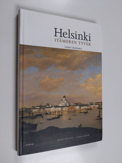 Matti Klinge : Helsinki, Itämeren tytär : lyhyt historia