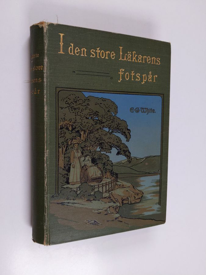 Ellen G. White : I den store Läkarens fotspår