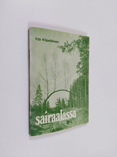 Irja Kilpeläinen : Sairaalassa