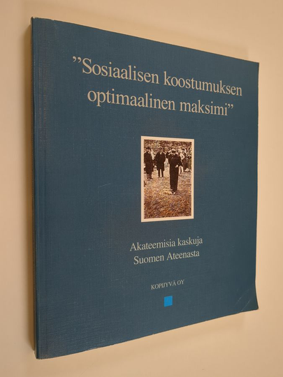 Päivi Putkonen : Sosiaalisen koostumuksen optimaalinen maksimi : akateemisia kaskuja Suomen Ateenasta