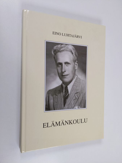 Eino Luhtajärvi : Elämän koulu