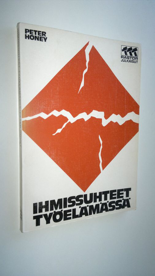 Peter Honey : Ihmissuhteet työelämässä : pulmia ja ratkaisuja