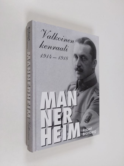 Robert Brantberg : Mannerheim : valkoinen kenraali 1914-1918