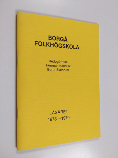 Borgå folkhögskola : Redogörelse sammanställd av Bertil Sveholm, läsåret 1978-1979