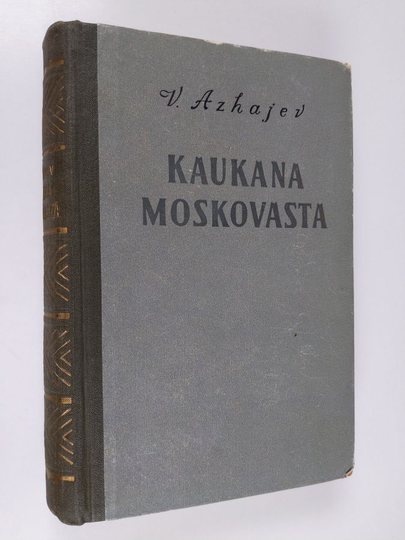 V. Azhajev : Kaukana Moskovasta
