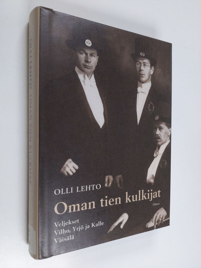 Olli Lehto : Oman tien kulkijat - veljekset Vilho, Yrjö ja Kalle Väisälä