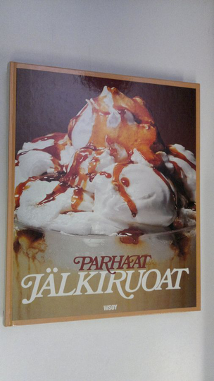 Pirjo ym. Muurinen (toim.) : Parhaat jälkiruoat