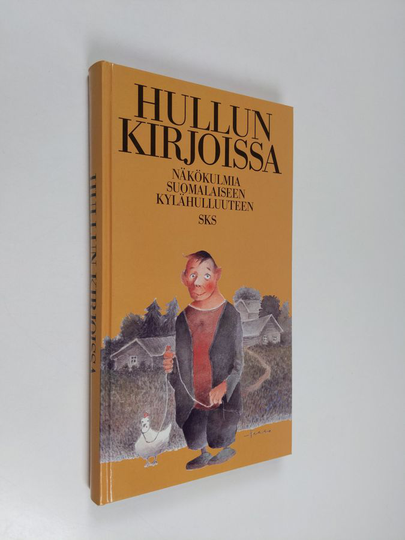 Pekka ym. Laaksonen (Toim.) : Hullun kirjoissa : näkökulmia suomalaiseen kylähulluuteen