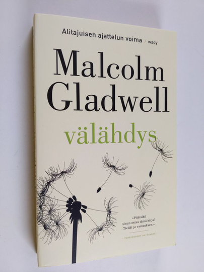 Malcolm Gladwell : Välähdys : alitajuisen ajattelun voima