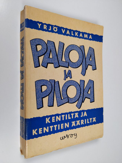 Yrjö Valkama : Paloja ja piloja : kentiltä ja kenttien ääriltä