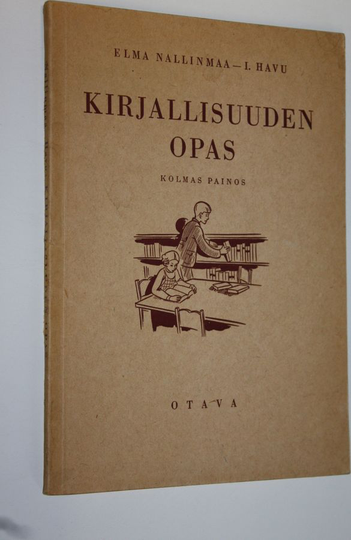 Elma Nallinmaa : Kirjallisuuden opas : jatkokouluja ja kansalaisopistoja varten