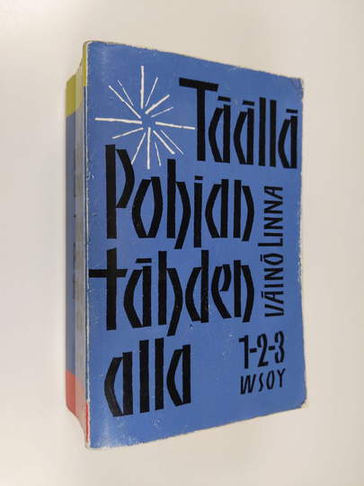 Väinö Linna : Täällä Pohjantähden alla 1-3 (yhteisnidos)