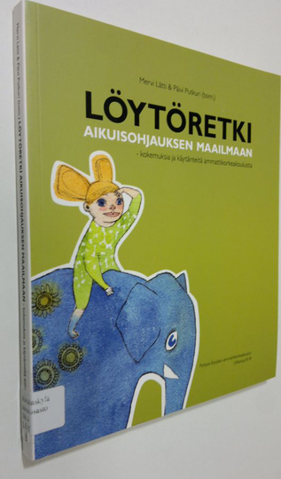 Mervi ym. Lätti : Löytöretki aikuisohjauksen maailmaan : kokemuksia ja käytänteitä ammattikorkeakouluista