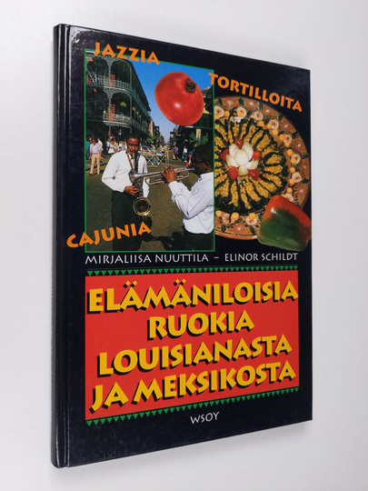 Mirjaliisa Nuuttila : Elämäniloisia ruokia Louisianasta ja Meksikosta