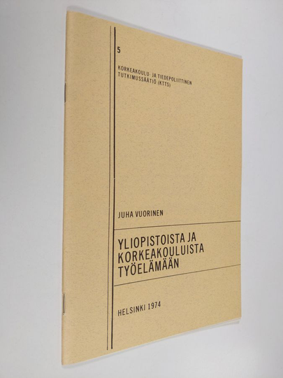 Juha Vuorinen : Yliopistoista ja korkeakouluista työelämään