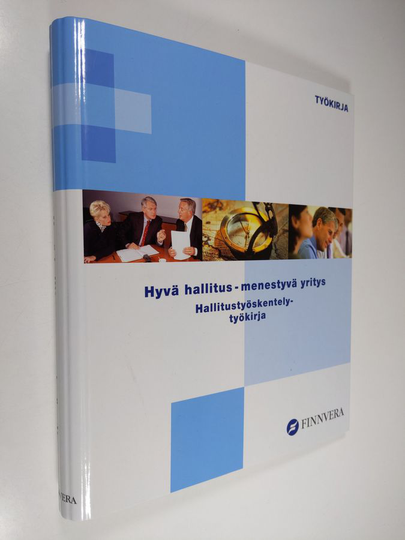 Hyvä hallitus - menestyvä yritys : hallitustyöskentelytyökirja