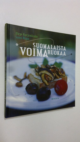 Virpi Kurjenlento : Suomalaista voimaruokaa