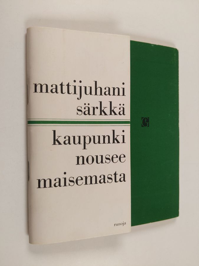 Matti Särkkä : Kaupunki nousee maisemasta : runoja