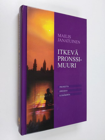 Mailis Janatuinen : Itkevä pronssimuuri : profeetta Jeremian elämäkerta