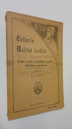 Martti Luther : Lutherin walitut teokset 1 osa 3? vihko : Saksan kansan kristilliselle aatelille ; Kristityn wapaudesta