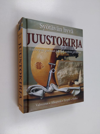 Anne Iburg : Syötävän hyvä juustokirja : valmistus, alkuperä, tyypit, maku