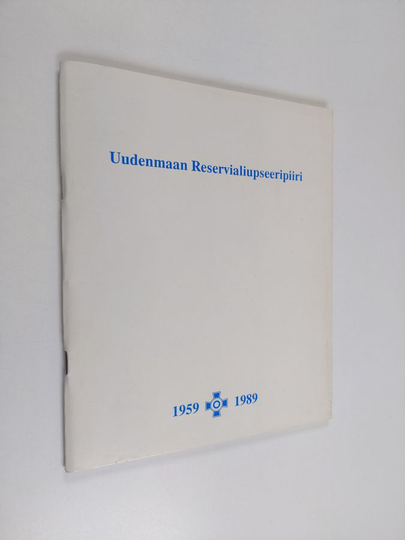 Raimo Lintuniemi (toim.) : Uudenmaan reservialiupseeripiiri 1959-1989