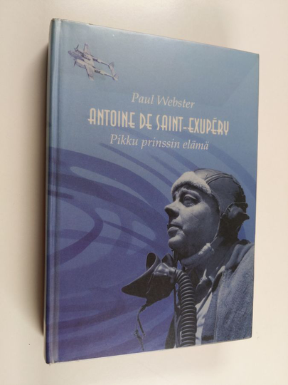 Paul Webster : Antoine de Saint-Exupery : pikku prinssin elämä