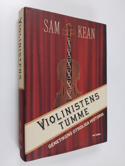Sam Kean : Violinistens tumme : Genetikens otroliga historia