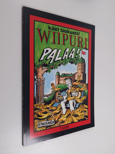 Heikki Paakkanen : Käet taskusta! Wiipuri palaa!