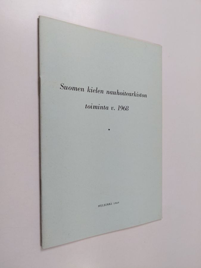Suomen kielen nauhoitearkiston toiminta vuonna 1968