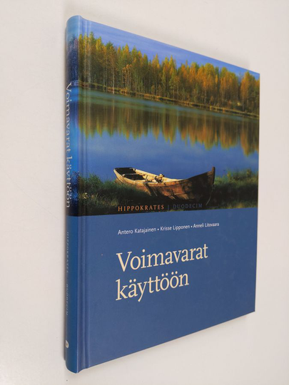 Antero Katajainen : Voimavarat käyttöön : hyvää oloa ja onnellisuutta