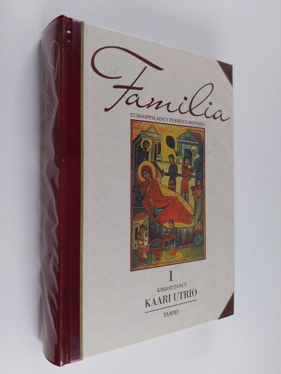 Kaari Utrio : Familia 1 : eurooppalaisen perheen historia, Perhe kansojen meressä ; ensimmäinen vuosisata