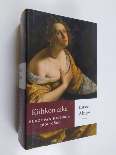 Karsten Alnäs : Euroopan historia - Kiihkon aika : 1600-1800