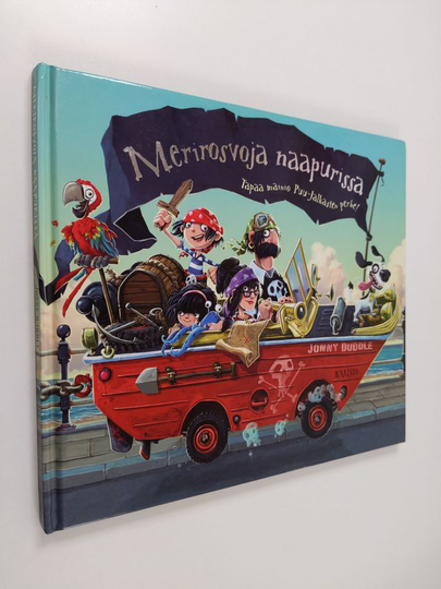 Jonny Duddle : Merirosvoja naapurissa : tapaa mainio Puu-Jalkasten perhe!
