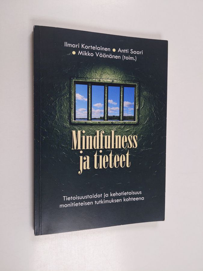 Mindfulness ja tieteet : tietoisuustaidot ja kehotietoisuus monitieteisen tutkimuksen kohteena