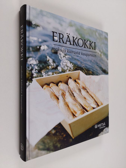 Marketta Kotilainen : Eräkokki : makuja kairasta kaupunkiin