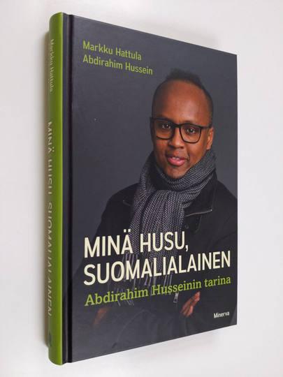 Abdirahim Hussein : Minä Husu, suomalialainen : Abdirahim Husseinin tarina