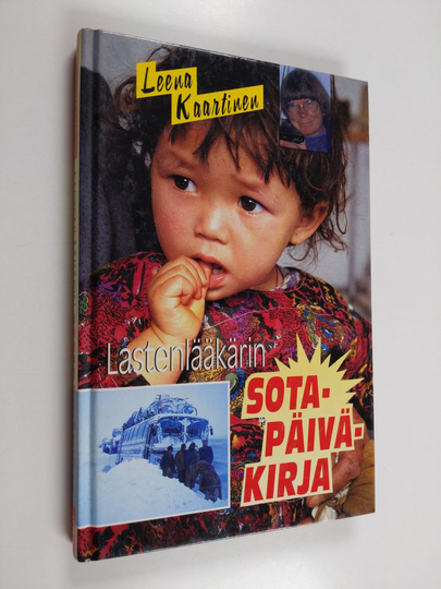 Leena Kaartinen : Lastenlääkärin sotapäiväkirja : Kabulissa, islamilaisen vallankumouksen jälkeen