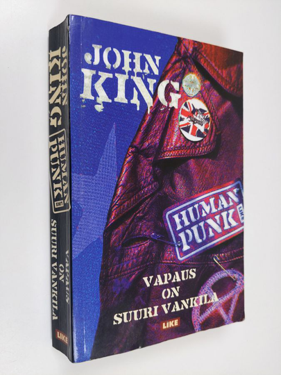John King : Human punk : vapaus on suuri vankila