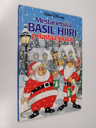 Walt Disney : Mestarietsivä Basil Hiiri pelastaa joulun : Disneyn satulukemisto