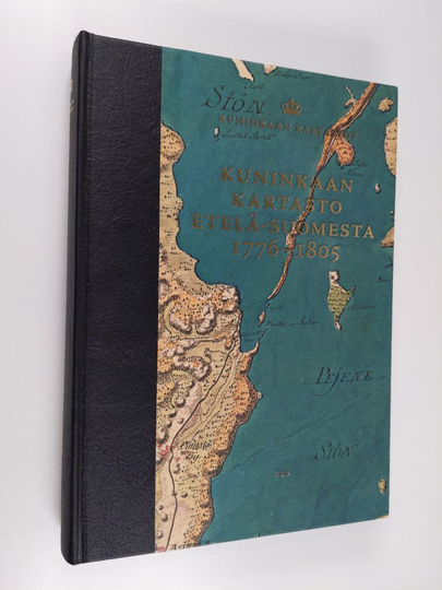 Erkki Sakari Harju : Kuninkaan kartasto Etelä-Suomesta 1776-1805