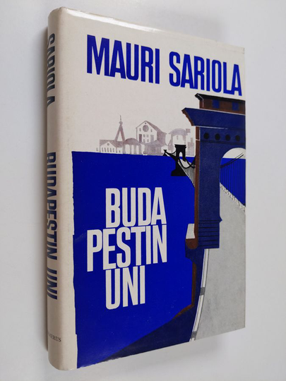 Mauri Sariola : Budapestin uni : Jännitysromaani