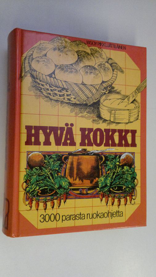 Marja Järvelin (toim.) : Hyvä kokki : 3000 parasta ruokaohjetta