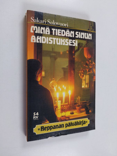 Sakari Salovuori : Minä tiedän sinun ahdistuksesi : reppanan päiväkirja