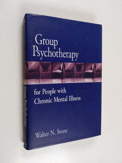 Walter N. Stone : Group psychotherapy for people with chronic mental illness