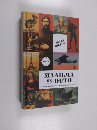 Giles Milton : Maailma on outo : 101 eriskummallista historiallista tapausta