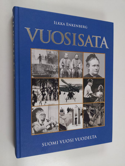 Ilkka Enkenberg : Vuosisata : Suomi vuosi vuodelta