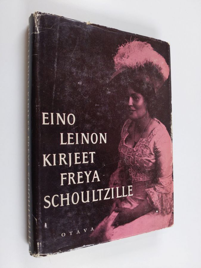 Eino Leino : Kirjeet 1 : Kirjeet Freya Schoultzille ja omaisille